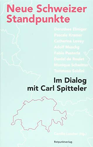 Neue Schweizer Standpunkte: Im Dialog mit Carl Spitteler