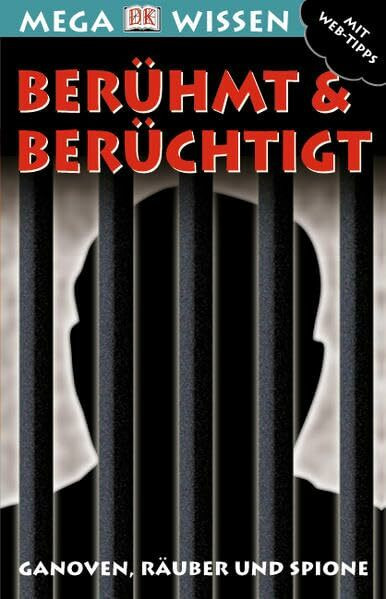 Berühmt & berüchtigt: Ganoven, Räuber und Spione