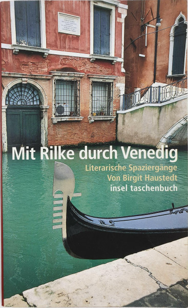 Mit Rilke durch Venedig: Literarische Spaziergänge (insel taschenbuch)