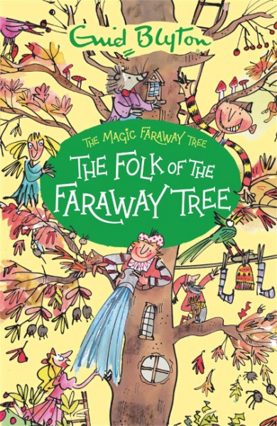 The Magic Faraway Tree: The Folk of the Faraway Tree