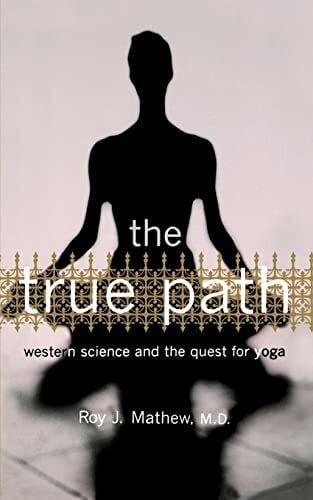 True Path: Western Science And The Quest For Yoga
