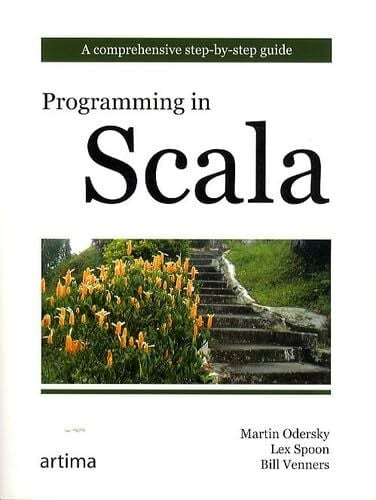 Programming in Scala: A Comprehensive Step-by-step Guide