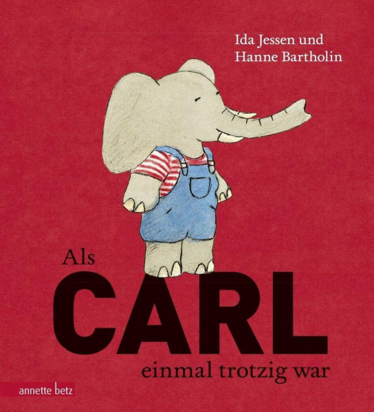 Als Carl einmal trotzig war: Bilderbuch