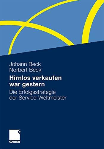 Hirnlos verkaufen war gestern: Die Erfolgsstrategie der Service-Weltmeister