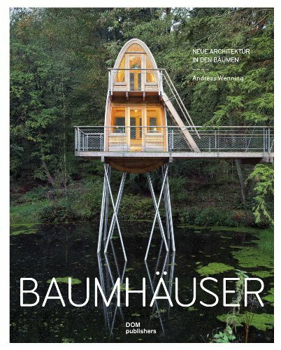 Baumhäuser: Neue Architektur in den Bäumen