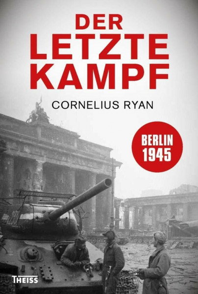 Der letzte Kampf: Berlin 1945