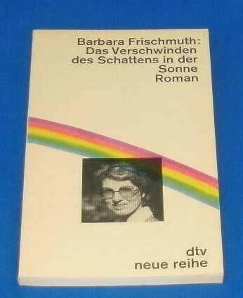 Das Verschwinden des Schattens (5479 355) in der Sonne. Roman.