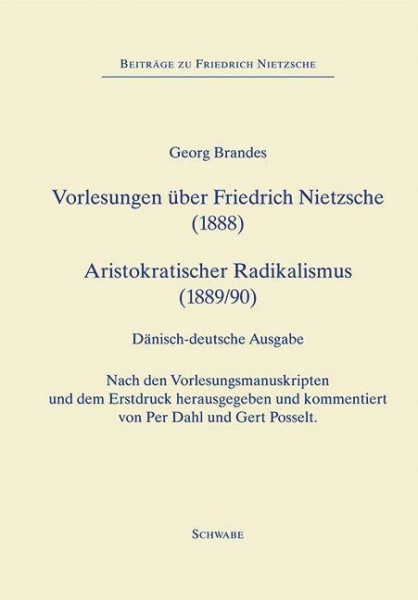Vorlesungen über Friedrich Nietzsche (1888). Aristokratischer Radikalismus (1889/90)