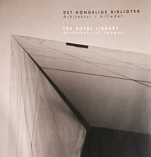 Det Kongelige Bibliotek - Arkitektur i billeder / The Royal Library - Architectural Images