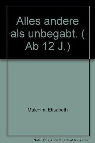 Alles andere als unbegabt