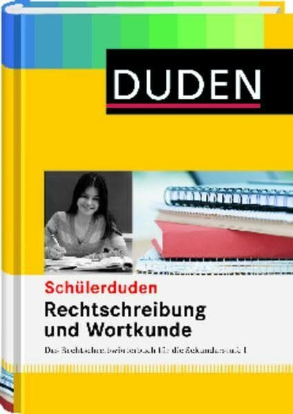 Rechtschreibung und Wortkunde (gebunden): Das Rechtschreibwörterbuch für die Sekundarstufe I (Schülerduden)