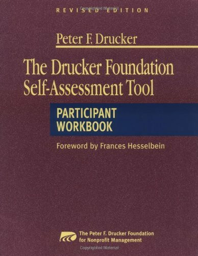 The Drucker Foundation Self Assessment Tool: Participant Workbook