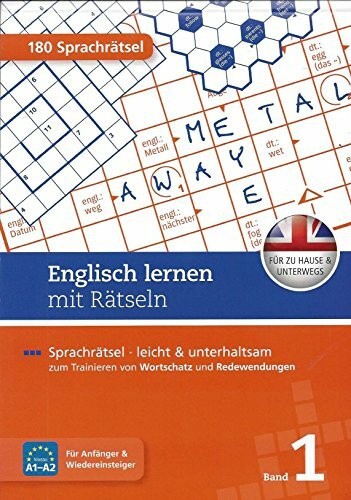 Englisch lernen mit Rätseln, 180 Sprachrätsel, Band 1; Niveau A1-A2 (Sprachrätsel)