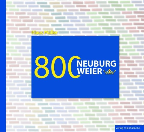 800 Jahre Neuburgweier