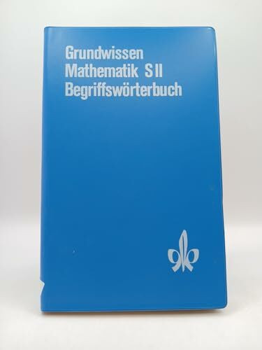 Grundwissen Mathematik S II.. Begriffswörterbuch