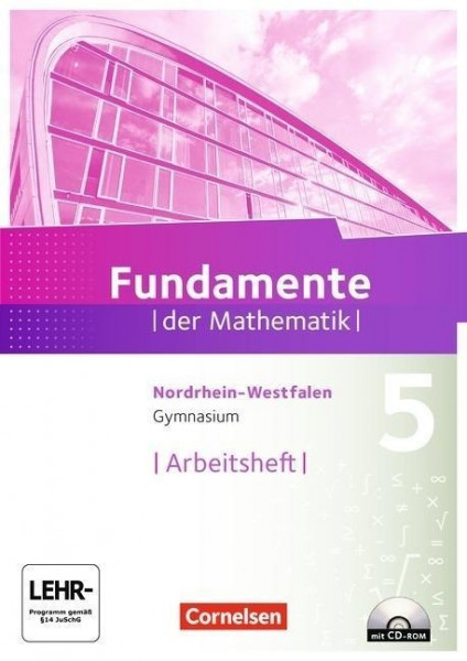 Fundamente der Mathematik 5. Schuljahr. Arbeitsheft mit eingelegten Lösungen und CD-ROM. Gymnasium Nordrhein-Westfalen