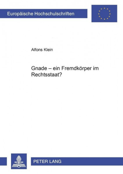 Gnade - ein Fremdkörper im Rechtsstaat?