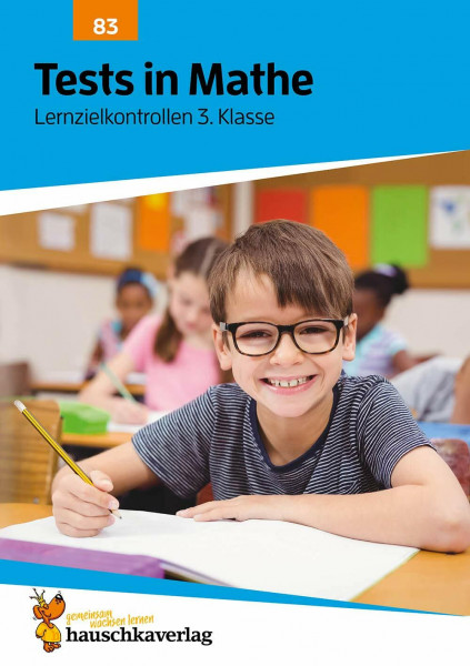 Übungsheft mit Tests in Mathe 3. Klasse: Echte Klassenarbeiten mit Punktevergabe und Lösungen - Rechnen üben (Lernzielkontrollen, Band 83)