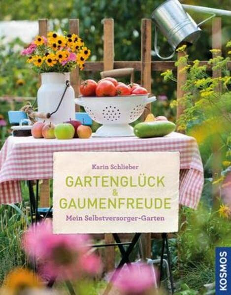 Gartenglück und Gaumenfreude: Mein Selbstversorger-Garten