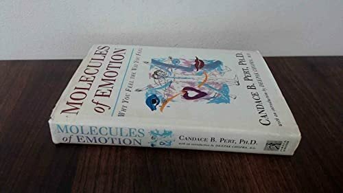 Molecules of Emotion: Why You Feel the Way You Do Molecules of Emotion: Why You Feel the Way You Do