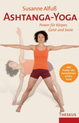 Ashtanga-Yoga: Power für Körper, Geist und Seele