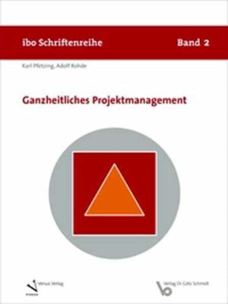 Ganzheitliches Projektmanagement: (Doppelausgabe mit Verlag Dr. Götz Schmidt)