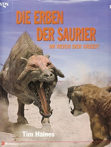 Die Erben der Saurier. Im Reich der Urzeit. Bildband aus der BBC Edition