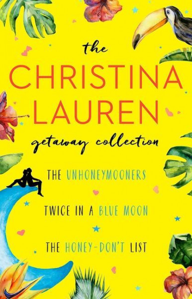 The Christina Lauren Getaway Collection: The Unhoneymooners, Twice in a Blue Moon, the Honey-Don't List