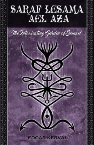 Saraf Lesama Ael Aza: The Intoxicating Garden of Samael
