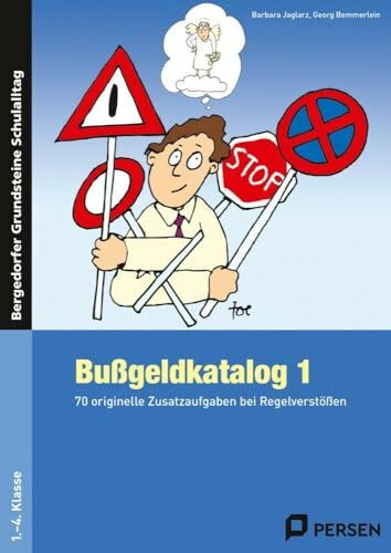 Bußgeldkatalog 1: 70 originelle Zusatzaufgaben bei Regelverstößen (1. bis 4. Klasse): 70 originelle Zusatzaufgaben bei Regelverstößen, Grundschule ... Grundsteine Schulalltag - Grundschule)