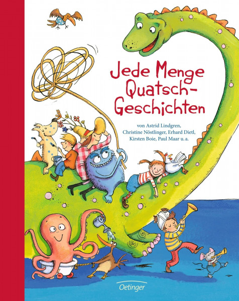 Jede Menge Quatsch-Geschichten: von Astrid Lindgren, Christine Nöstlinger, Erhard Dietl, ...