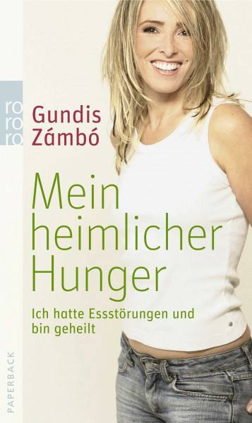 Mein heimlicher Hunger: Ich hatte Essstörungen und bin geheilt