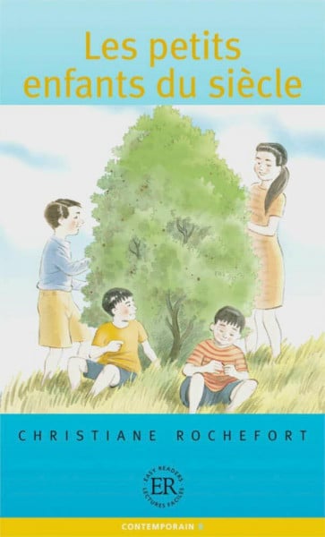 Les petits enfants du siècle: Französische Lektüre für das 1., 2., 3. Lernjahr (Easy Readers (Französisch))