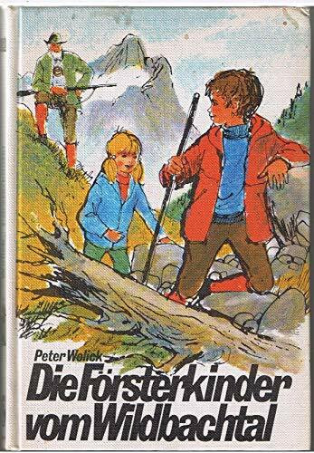 Die Försterkinder vom Wildbachtal.
