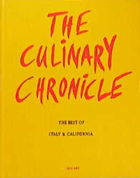 The Culinary Chronicle, Bd.2: The Best of Italy und California, englisch und deutsch