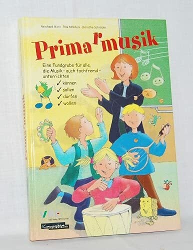 Prima(r)musik: Eine Fundgrube für alle, die Musik - auch fachfremdunterrichten dürfen, sollen, wollen, können Prima(r)musik: Eine Fundgrube für alle, die Musik - auch fachfremdunterrichten dürfen, sollen, wollen, können