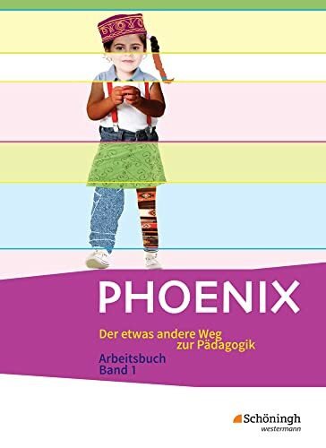PHOENIX - Der etwas andere Weg zur Pädagogik - Erziehungswissenschaft in der gymnasialen Oberstufe - Ausgabe 2014: Band 1 Einführungsphase: Der etwas ... in der gymnasialen Oberstufe - Neubearbeitung