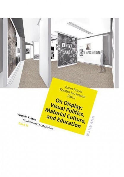 On Display: Visual Politics, Material Culture, and Education