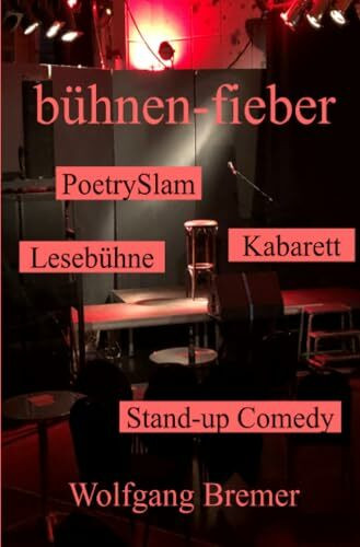 bühnen-fieber: PoetrySlam#Lesebühne#Kabarett#Stand-up Comedy