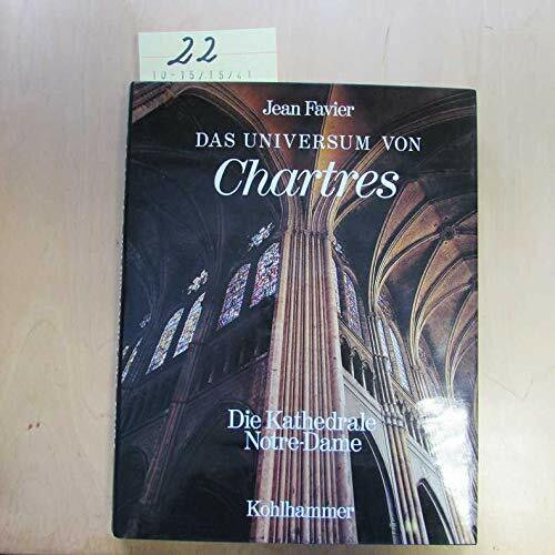 Das Universum von Chartres: Die Kathedrale Notre Dame