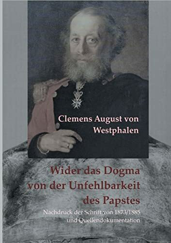 Wider das Dogma von der Unfehlbarkeit des Papstes: Nachdruck der Schrift über "Infallibilismus und Katholizismus" von 1873/1885 (Geschichte und Kirchenreform)