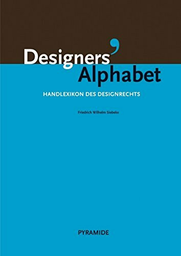 Designers' Alphabet: Handlexikon des Designrechts