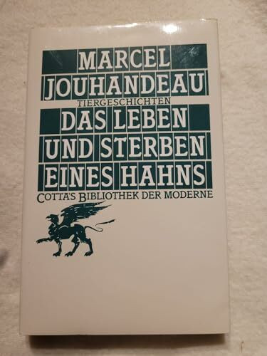Das Leben und Sterben eines Hahns: Tiergeschichten
