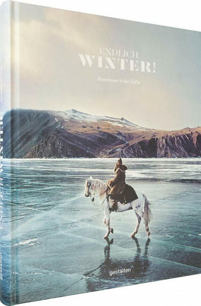 Endlich Winter!: Abenteuer in der Kälte (DE) - Adventures out in the Cold, 24 × 30 cm, 256 Seiten