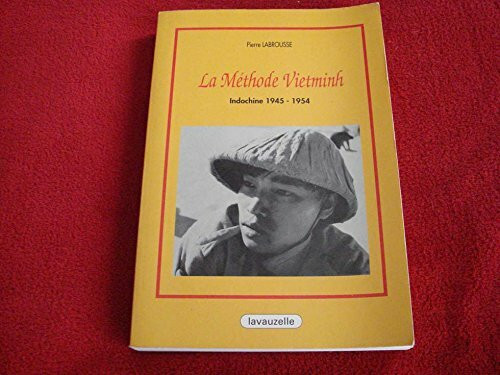 La méthode Vietminh - Indochine 1945-1954