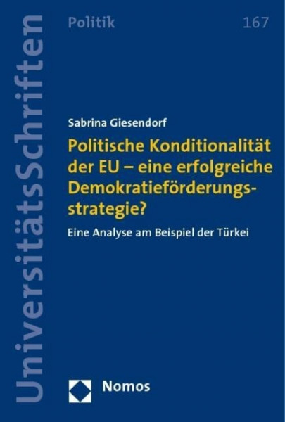 Politische Konditionalität der EU - eine erfolgreiche Demokratieförderungsstrategie?