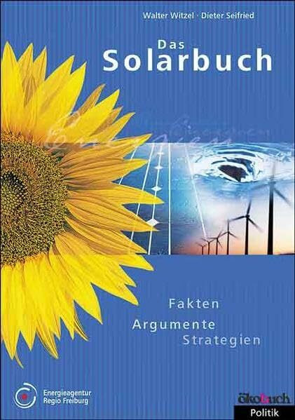 Das Solarbuch: Fakten, Argumente, Strategien