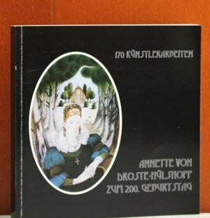 Annette von Droste-Hülshoff zum 200. Geburtstag - 170 Künstlerarbeiten