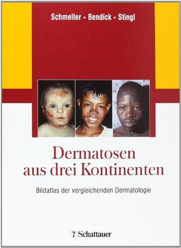 Dermatosen aus drei Kontinenten: Bildatlas der vergleichenden Dermatologie