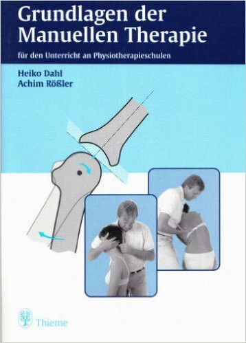 Grundlagen der Manuellen Therapie. Für den Unterricht an Physiotherapieschulen